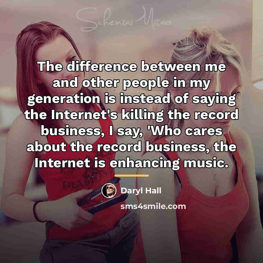 “The difference between me and other people in my generation…” quote by Daryl Hall