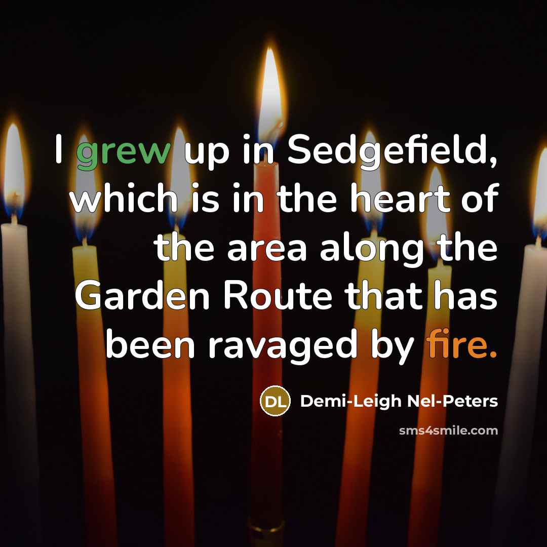 “I grew up in Sedgefield, which is in the heart…” quote by Demi-Leigh Nel-Peters