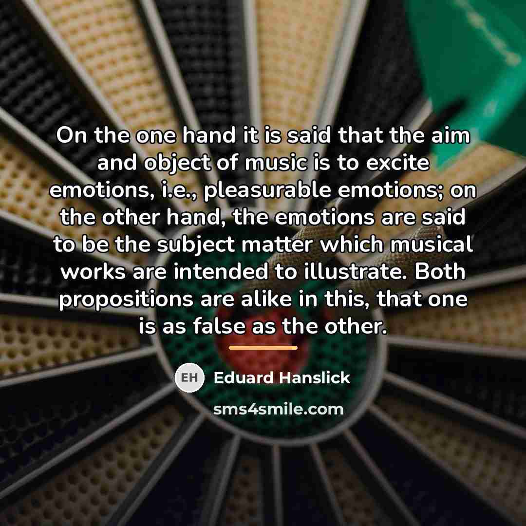 “On the one hand it is said that the aim…” quote by Eduard Hanslick