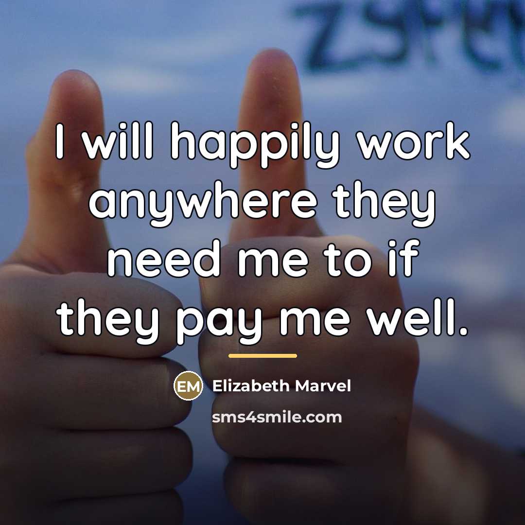 “I will happily work anywhere they need me to if…” quote by Elizabeth Marvel