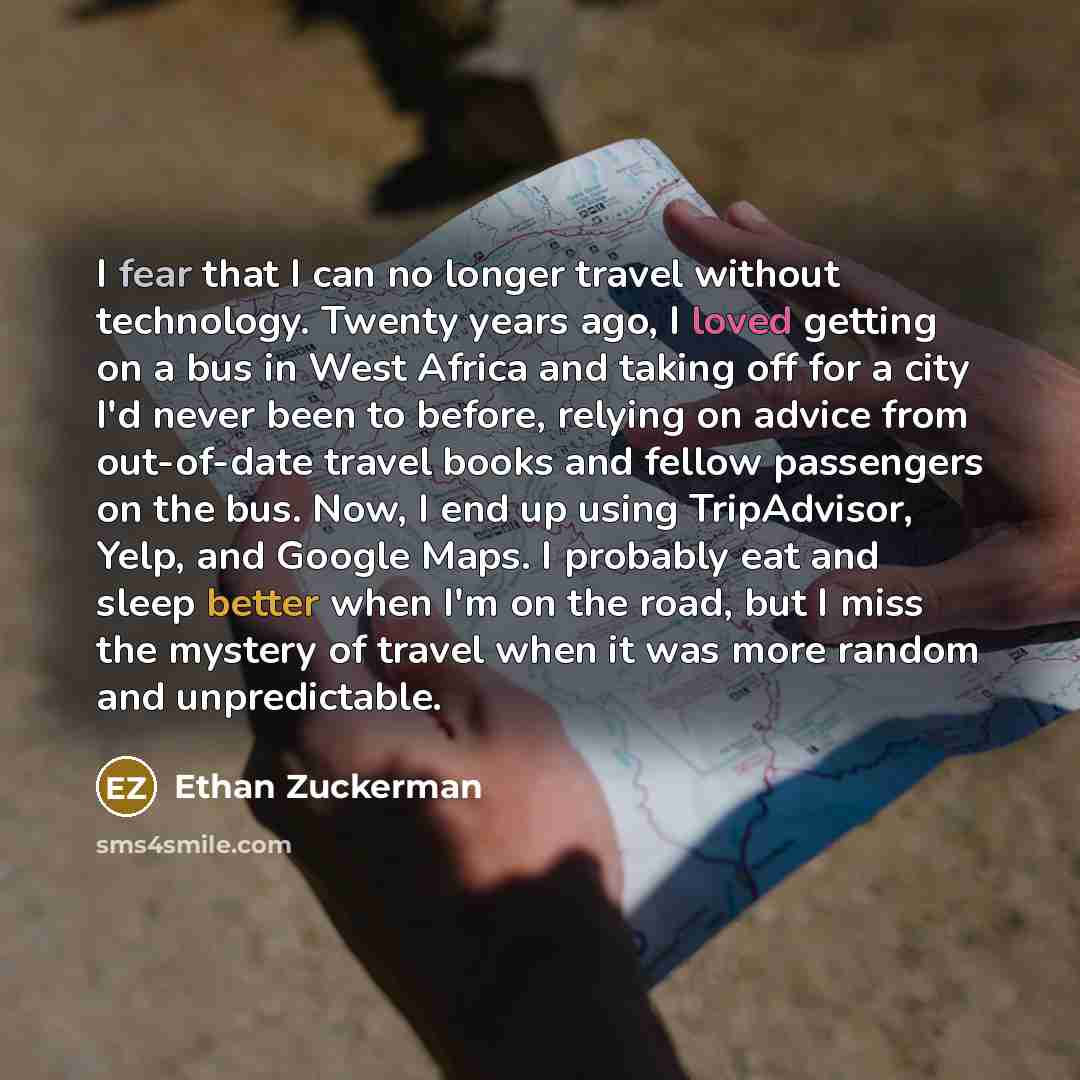 “I fear that I can no longer travel without technology.…” quote by Ethan Zuckerman