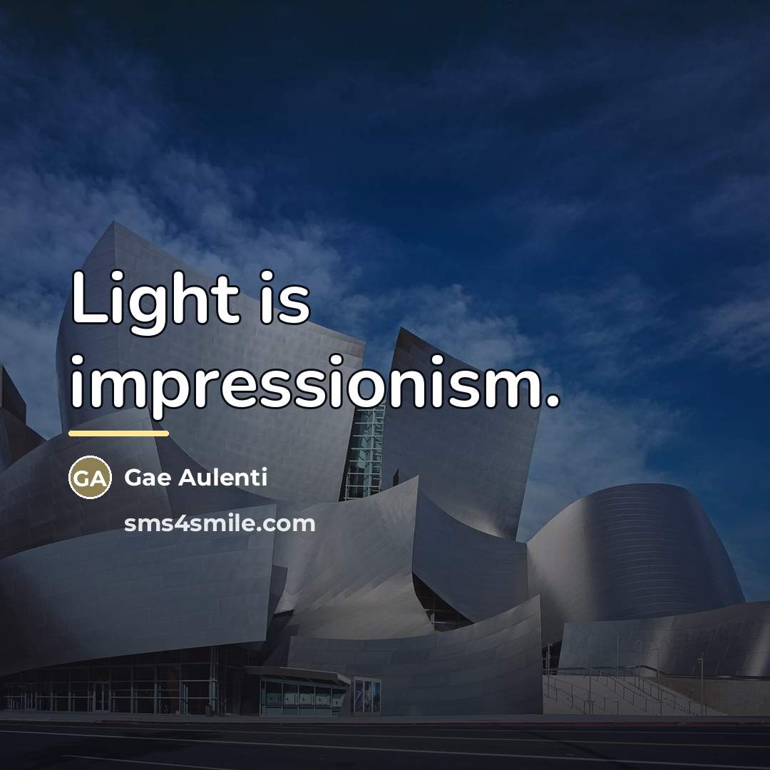 “Light is impressionism.…” quote by Gae Aulenti