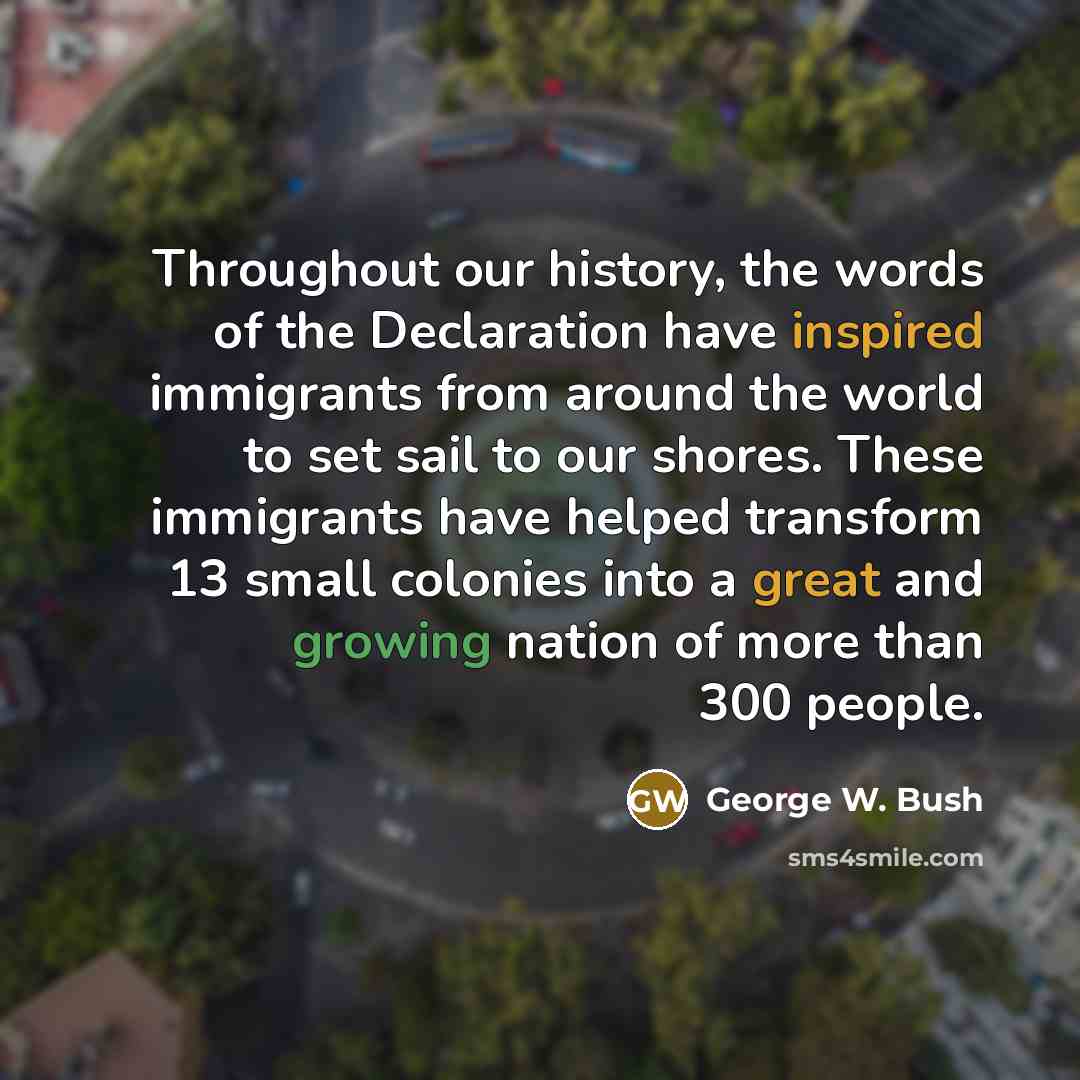 “Throughout our history, the words of the Declaration have inspired…” quote by George W. Bush