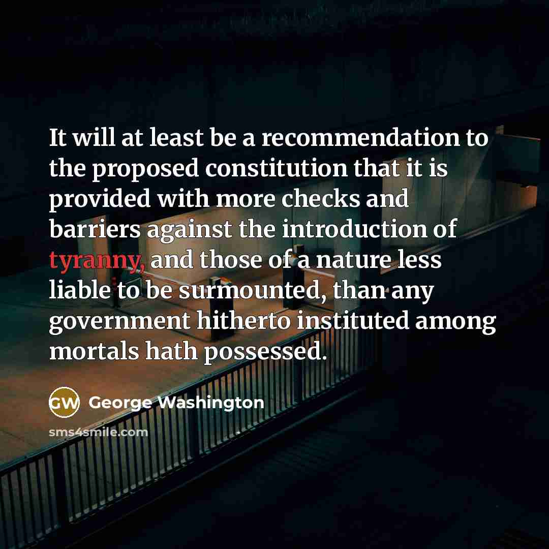 “It will at least be a recommendation to the proposed…” quote by George Washington