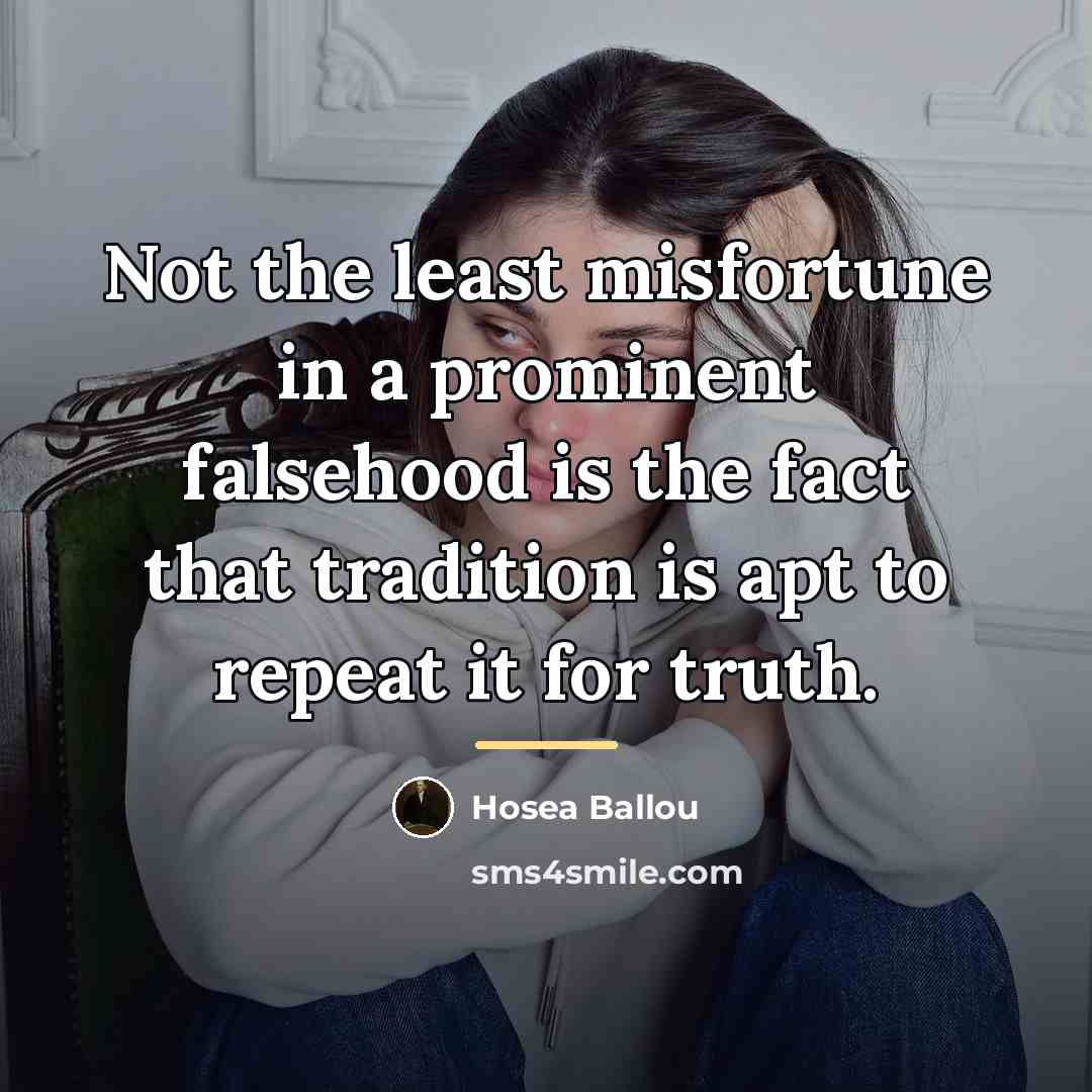 “Not the least misfortune in a prominent falsehood is the…” quote by Hosea Ballou