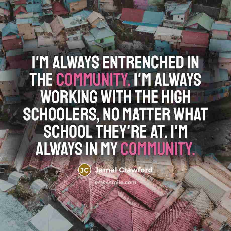 “I'm always entrenched in the community. I'm always working with…” quote by Jamal Crawford