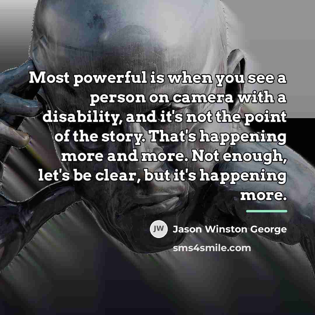 “Most powerful is when you see a person on camera…” quote by Jason Winston George