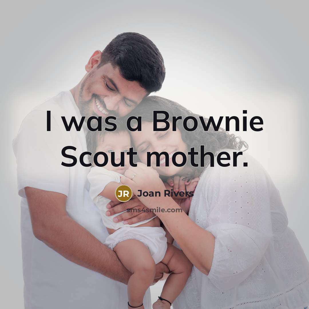 “I was a Brownie Scout mother.…” quote by Joan Rivers