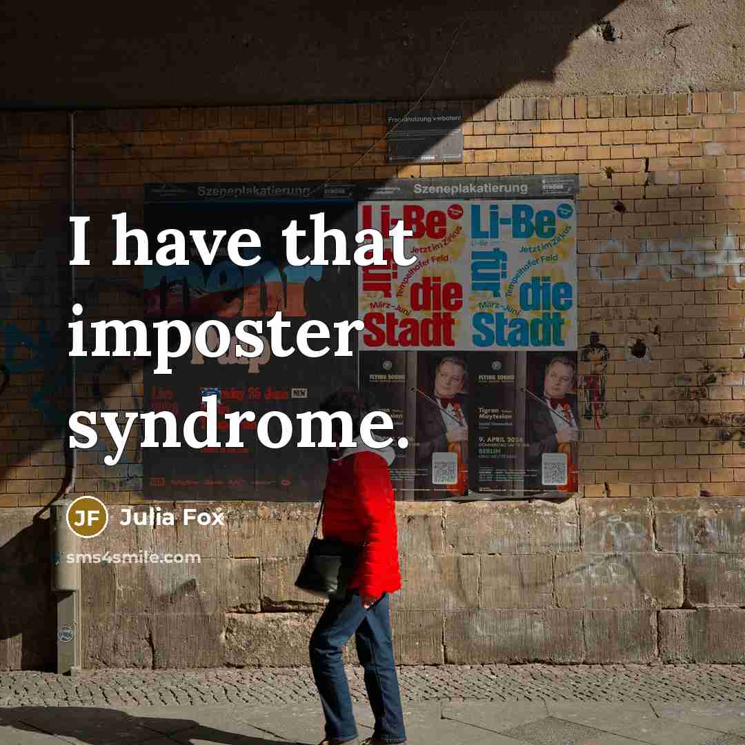 “I have that imposter syndrome.…” quote by Julia Fox