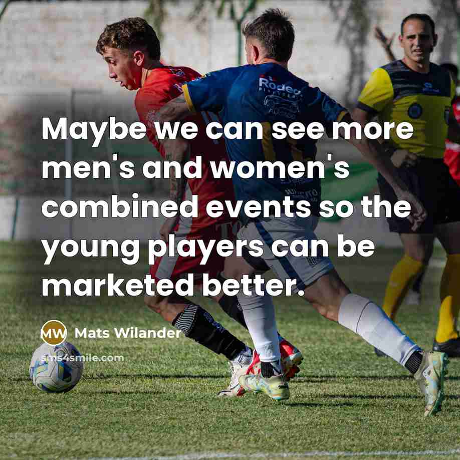 “Maybe we can see more men's and women's combined events…” quote by Mats Wilander