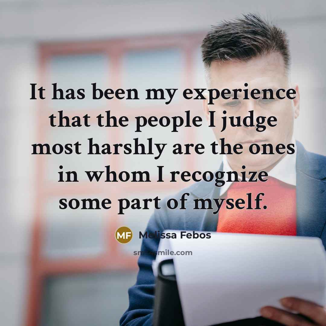 “It has been my experience that the people I judge…” quote by Melissa Febos