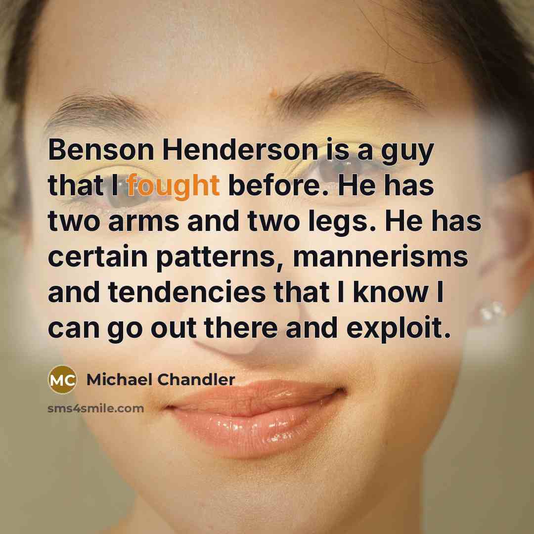 “Benson Henderson is a guy that I fought before. He…” quote by Michael Chandler
