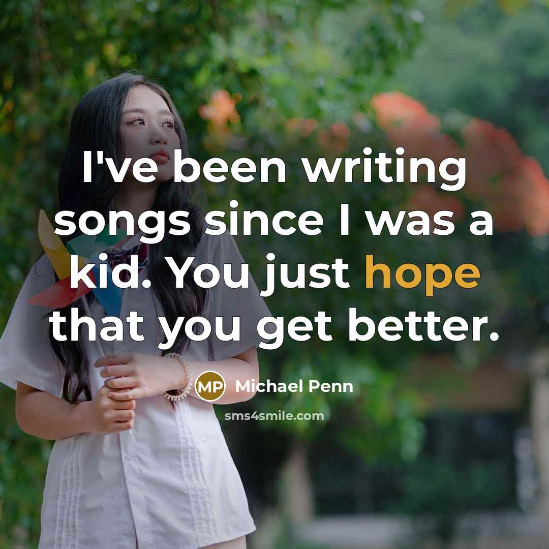 “I've been writing songs since I was a kid. You…” quote by Michael Penn