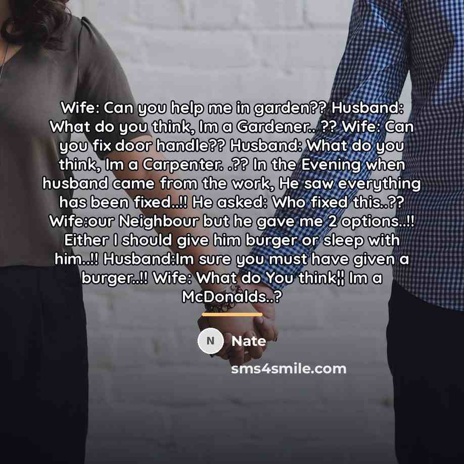 “Wife: Can you help me in garden?? Husband: What do…” quote by Nate