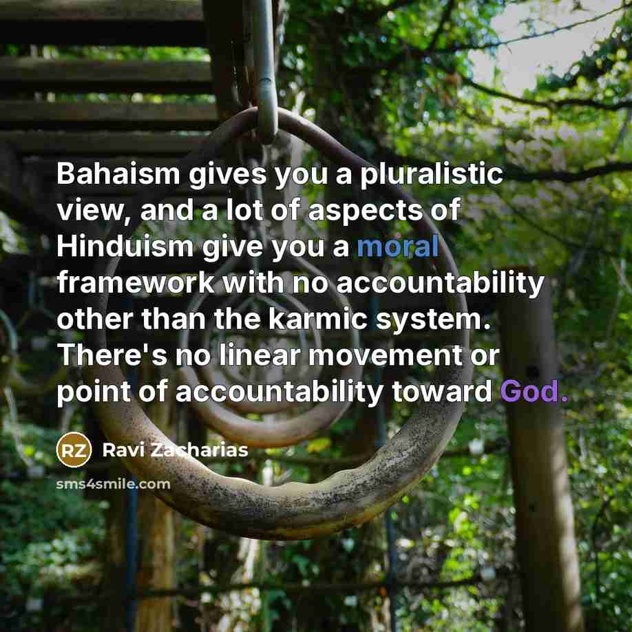 “Bahaism gives you a pluralistic view, and a lot of…” quote by Ravi Zacharias