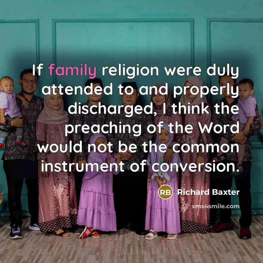 “If family religion were duly attended to and properly discharged,…” quote by Richard Baxter