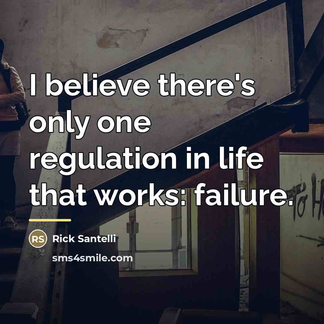 “I believe there's only one regulation in life that works:…” quote by Rick Santelli