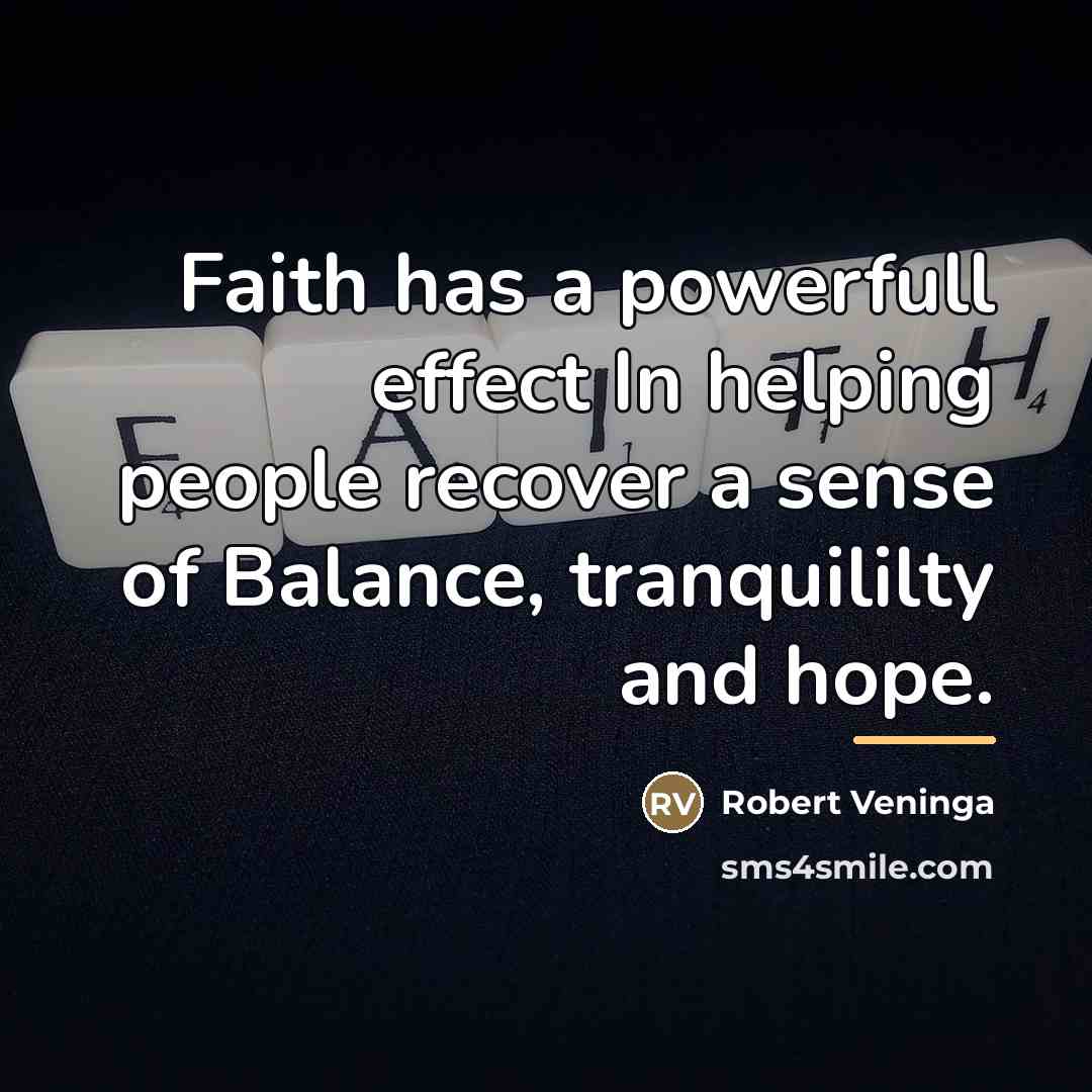 “Faith has a powerfull effect In helping people recover a…” quote by Robert Veninga