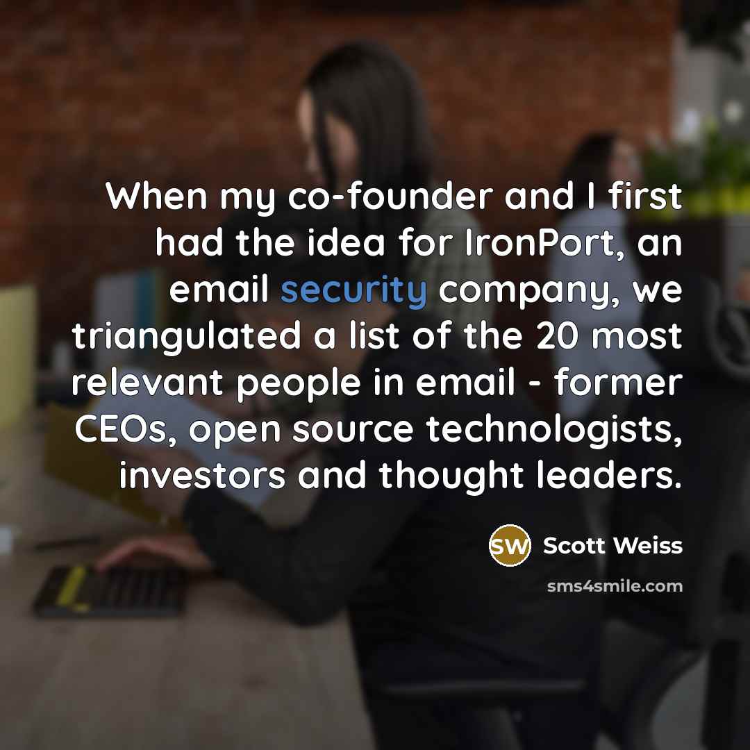 “When my co-founder and I first had the idea for…” quote by Scott Weiss