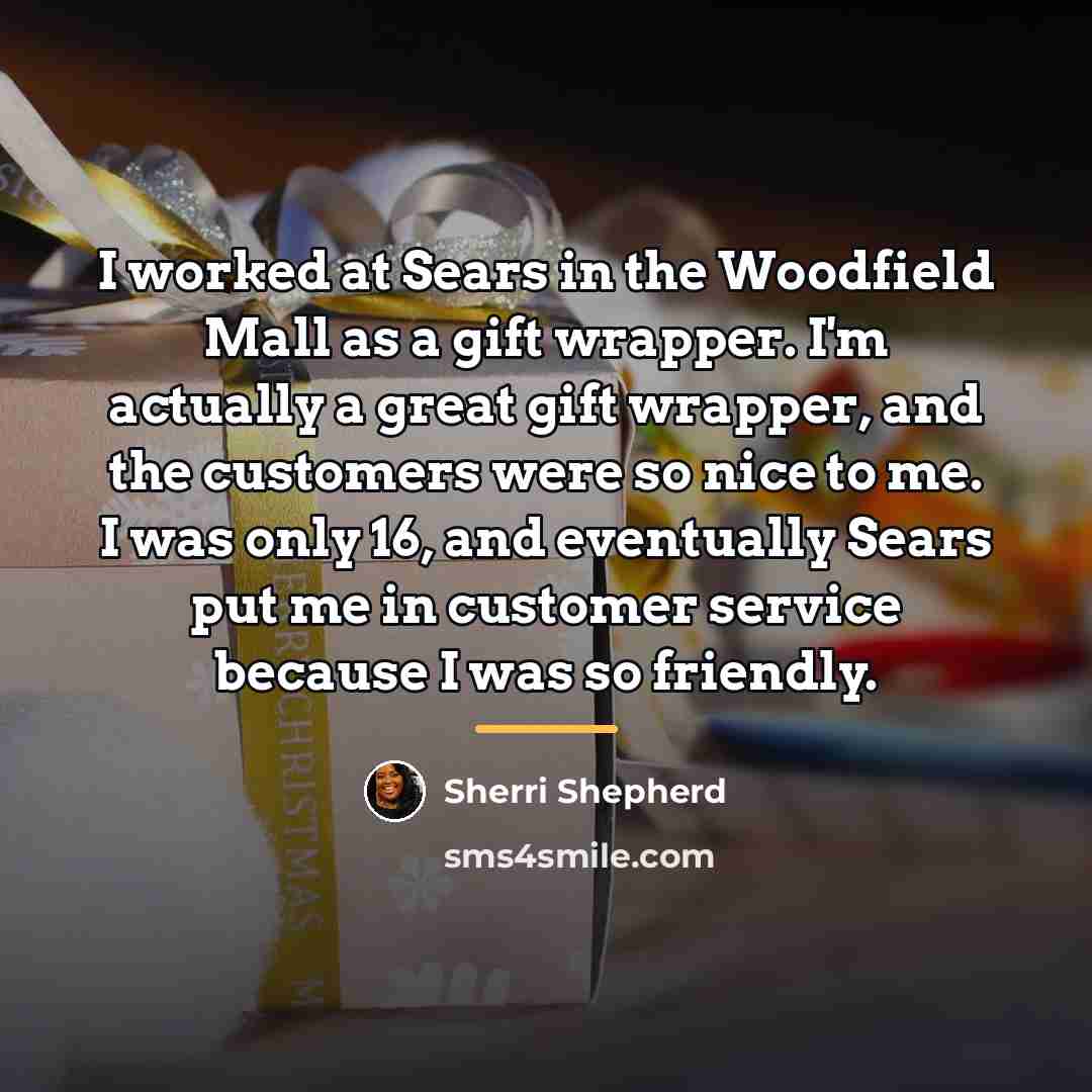 “I worked at Sears in the Woodfield Mall as a…” quote by Sherri Shepherd