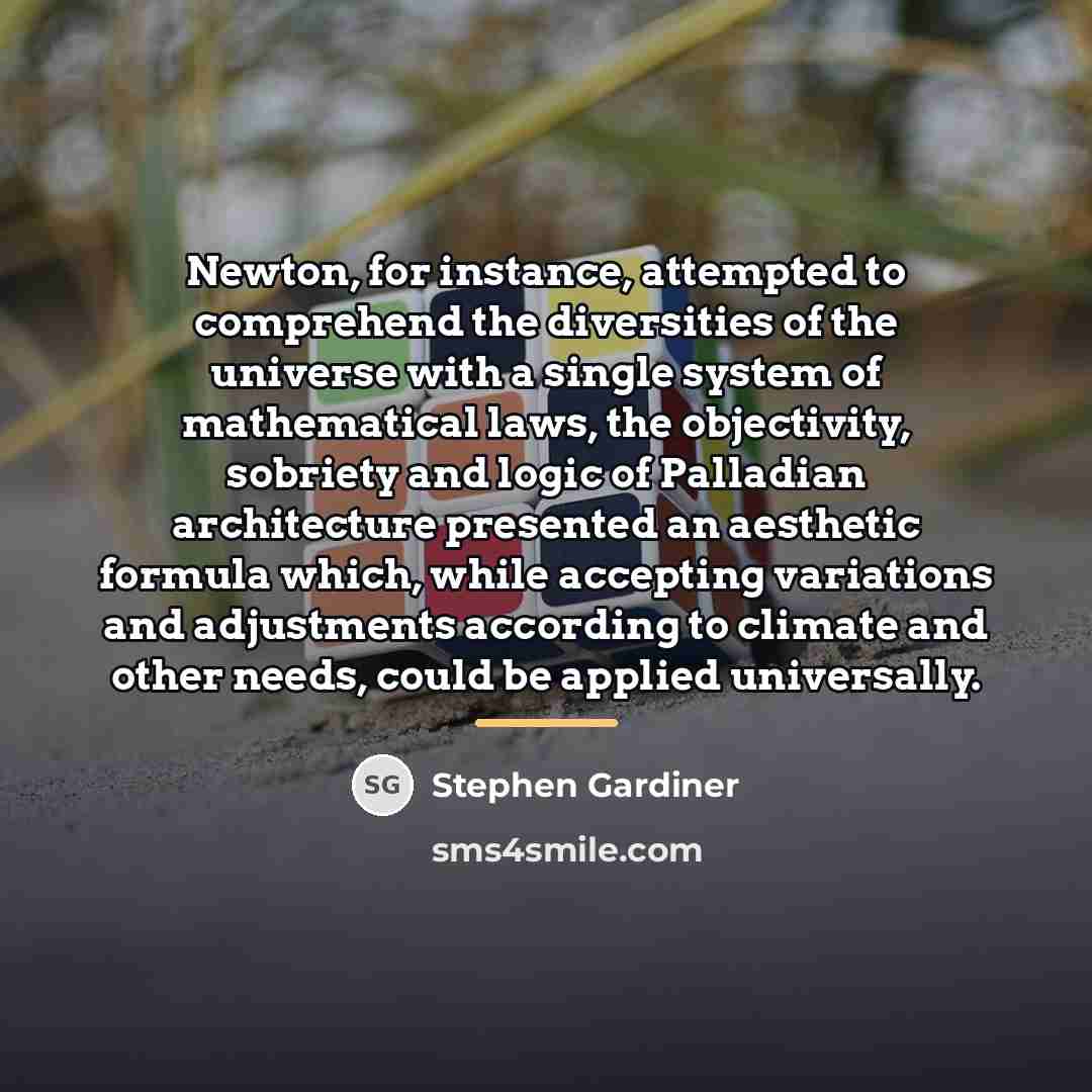 “Newton, for instance, attempted to comprehend the diversities of the…” quote by Stephen Gardiner
