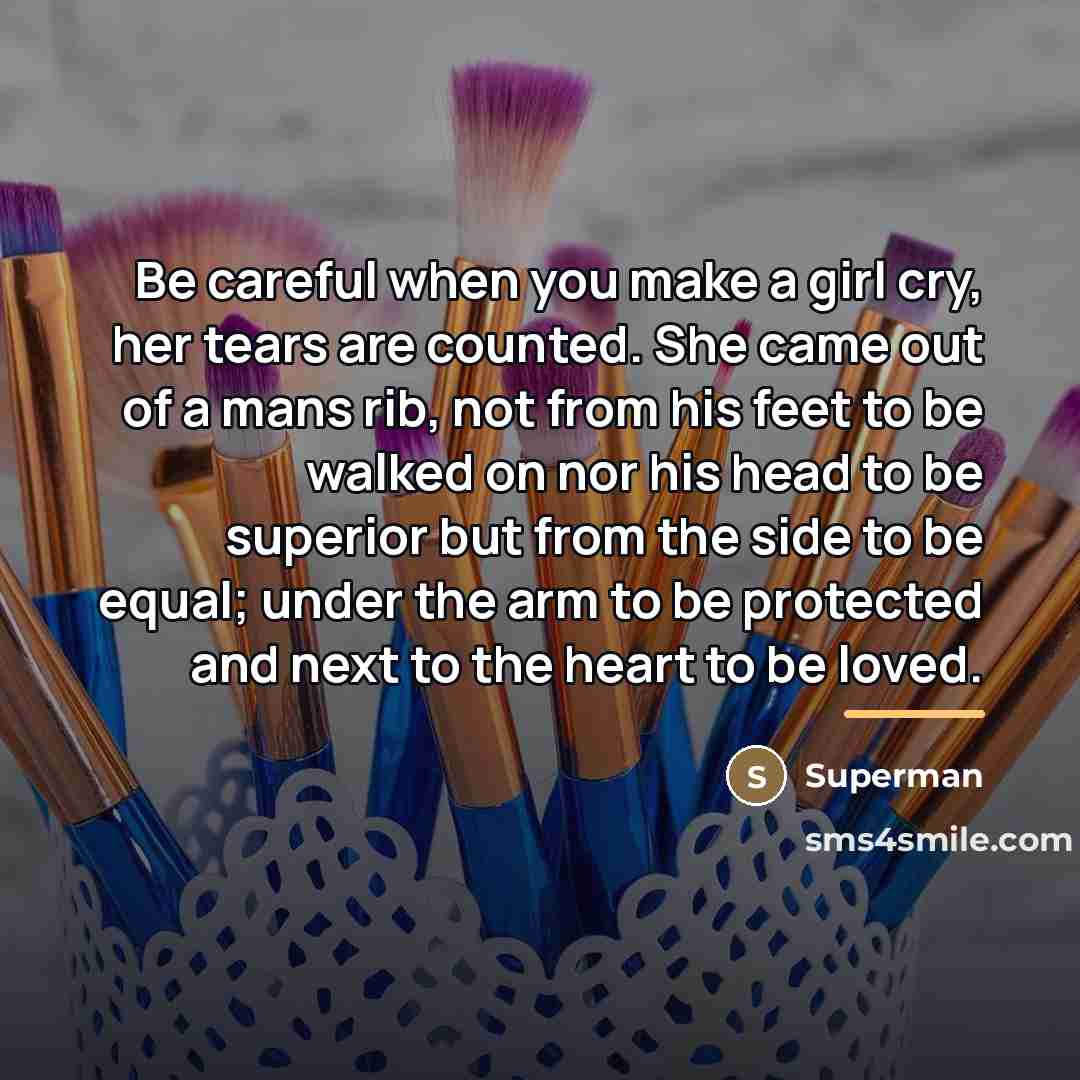 “Be careful when you make a girl cry, her tears…” quote by Superman