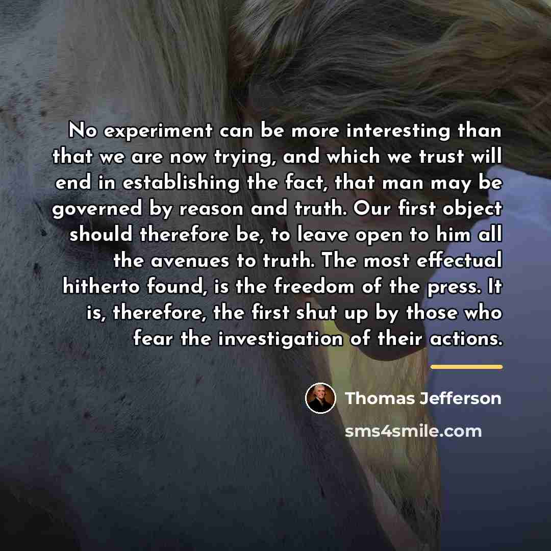 “No experiment can be more interesting than that we are…” quote by Thomas Jefferson
