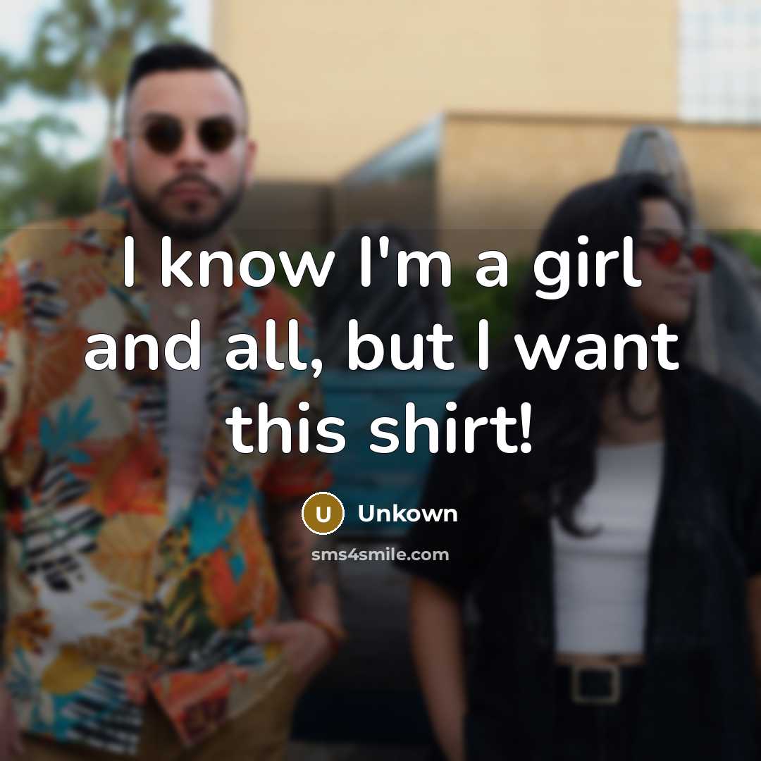 “I know I'm a girl and all, but I want…” quote by Unkown