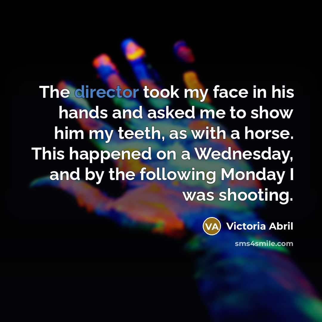 “The director took my face in his hands and asked…” quote by Victoria Abril