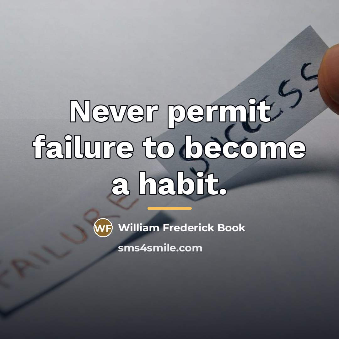 “Never permit failure to become a habit.…” quote by William Frederick Book
