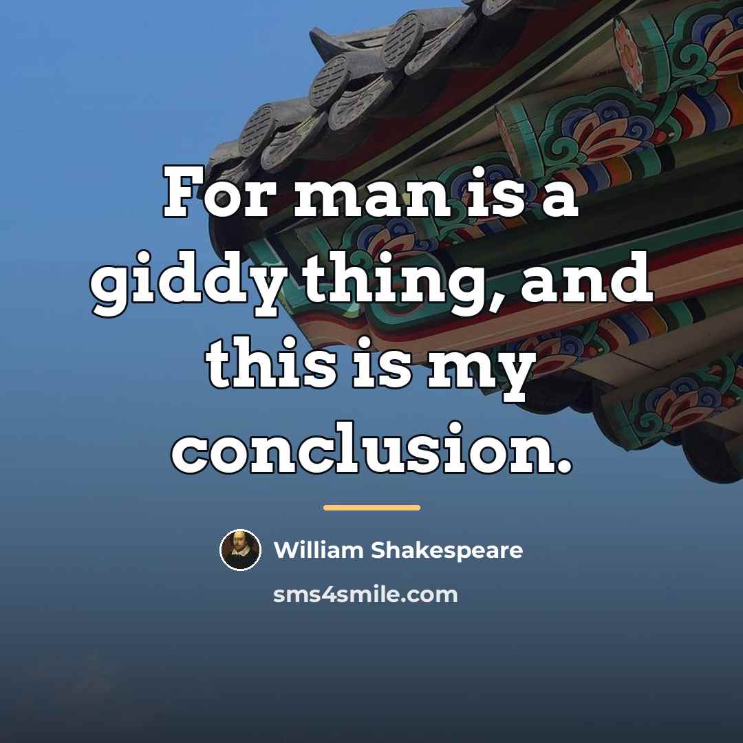 “For man is a giddy thing, and this is my…” quote by William Shakespeare
