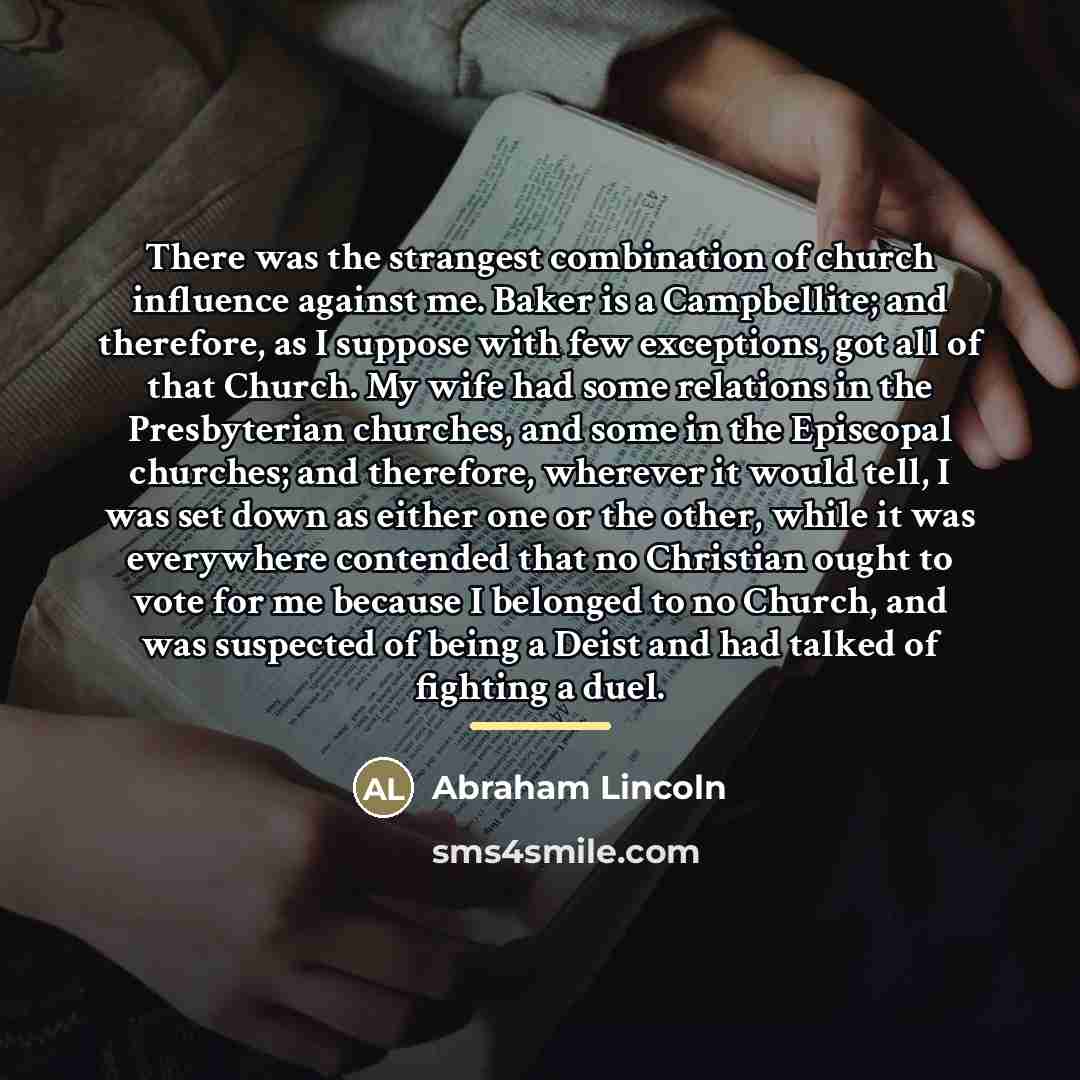 “There was the strangest combination of church influence against me.…” quote by Abraham Lincoln