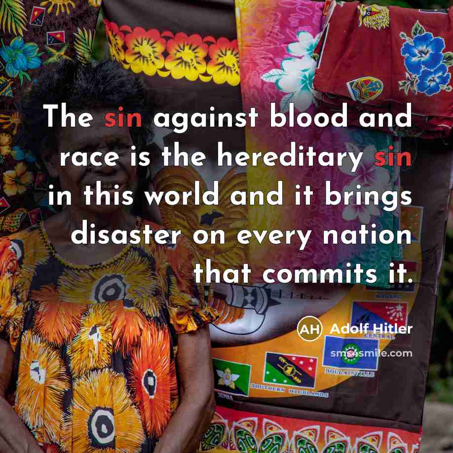 “The sin against blood and race is the hereditary sin…” quote by Adolf Hitler