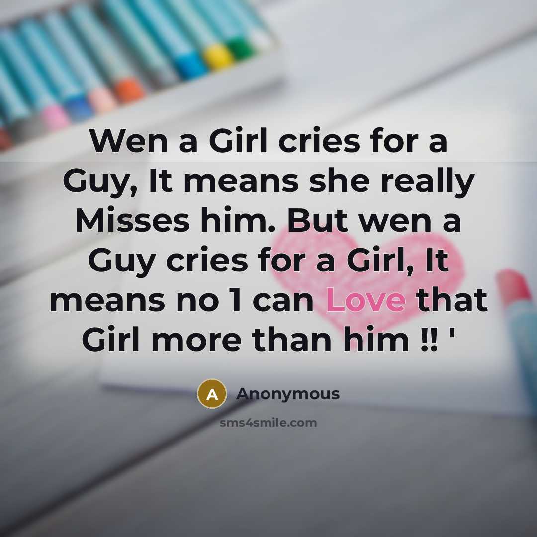 “Wen a Girl cries for a Guy, It means she…” quote by Anonymous