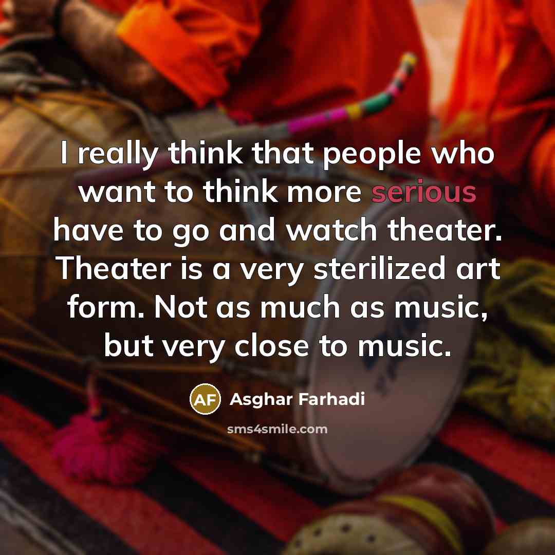 “I really think that people who want to think more…” quote by Asghar Farhadi