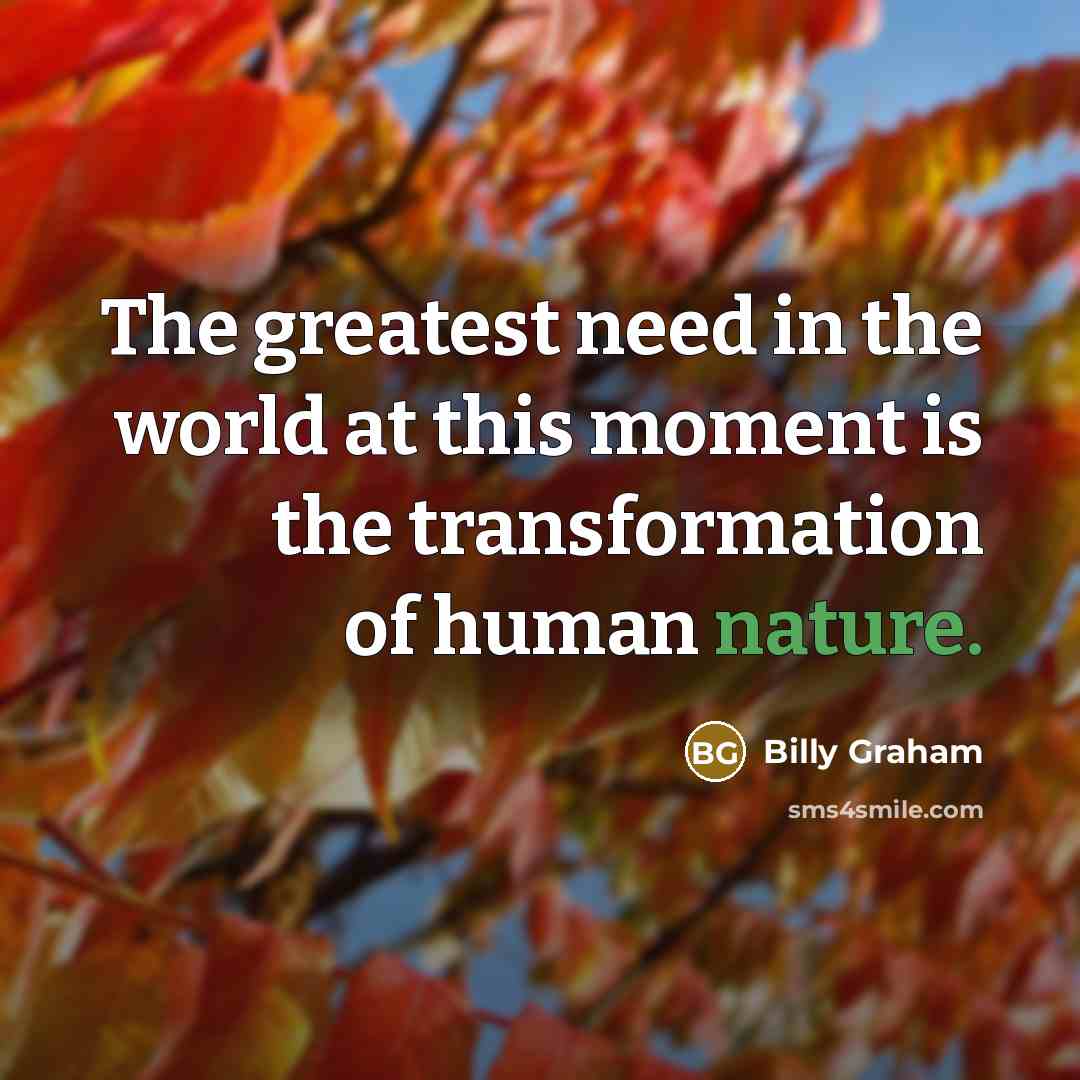 “The greatest need in the world at this moment is…” quote by Billy Graham