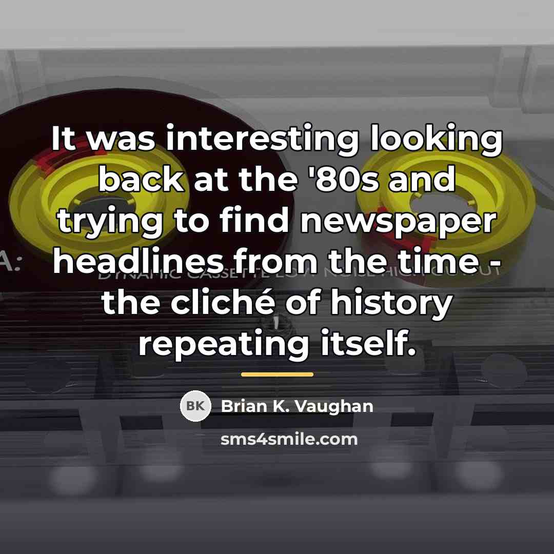 “It was interesting looking back at the '80s and trying…” quote by Brian K. Vaughan