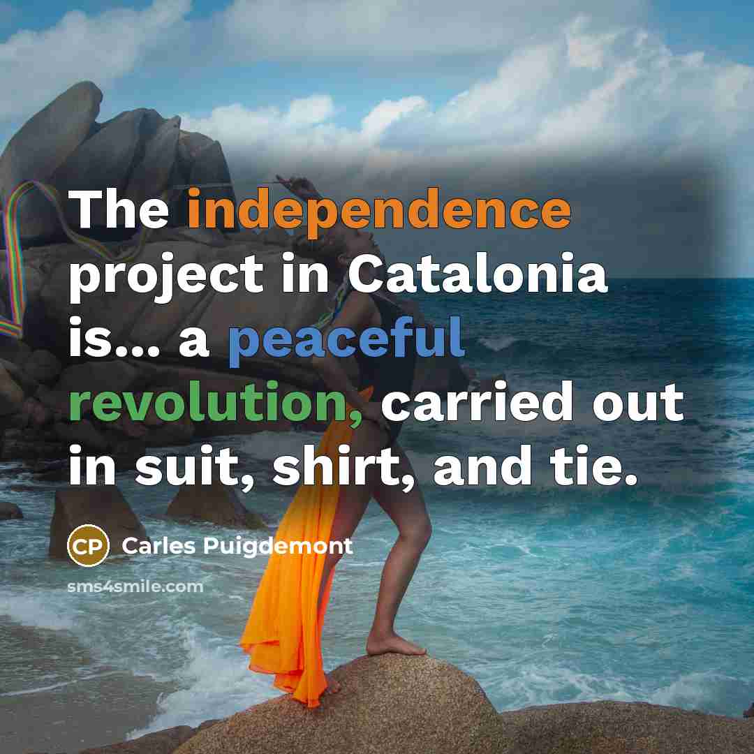 “The independence project in Catalonia is... a peaceful revolution, carried…” quote by Carles Puigdemont