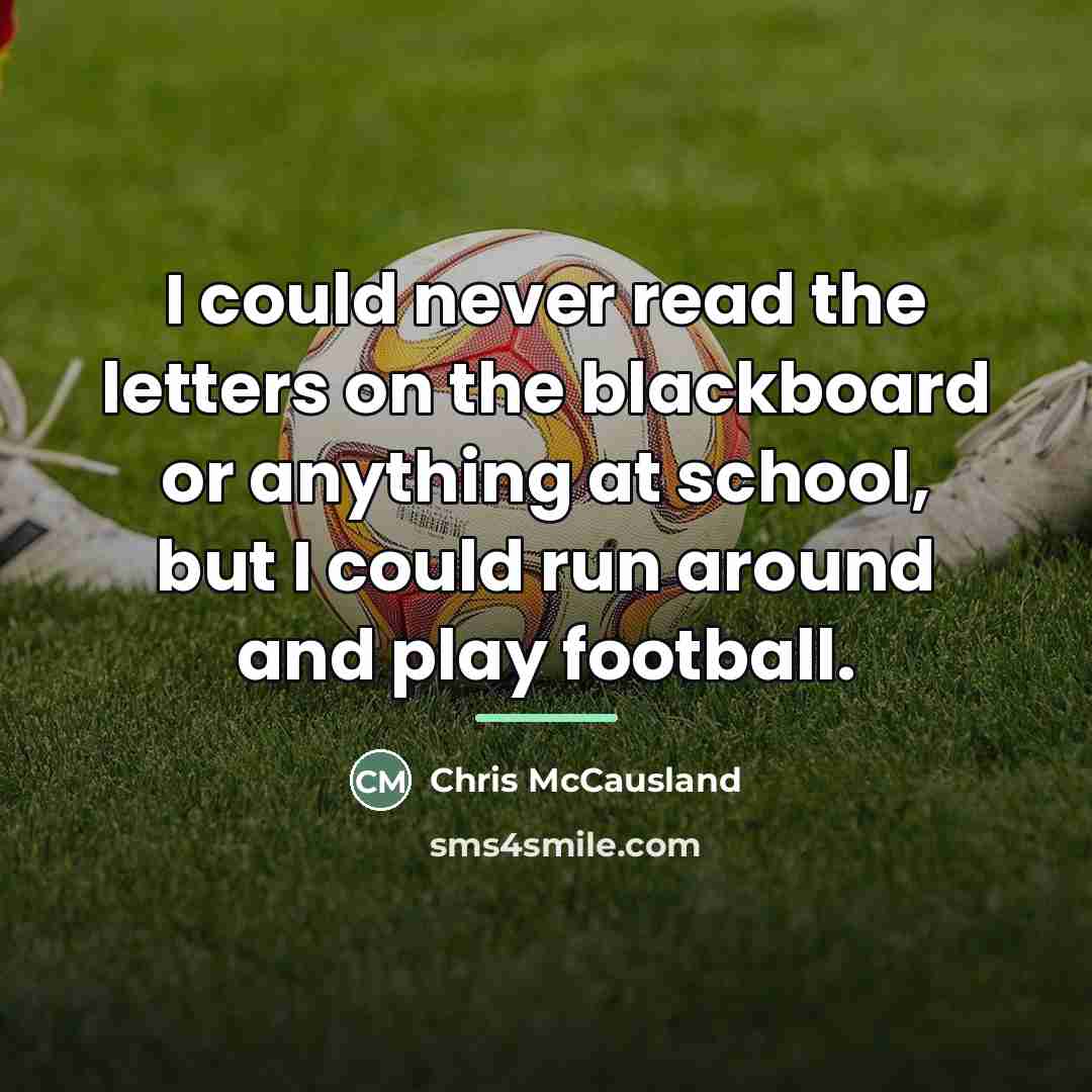 “I could never read the letters on the blackboard or…” quote by Chris McCausland