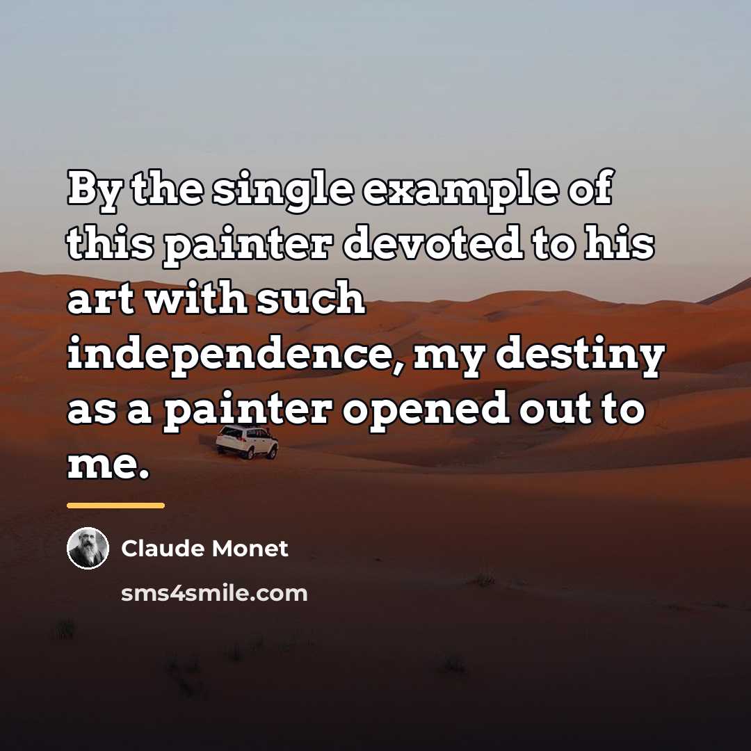 “By the single example of this painter devoted to his…” quote by Claude Monet