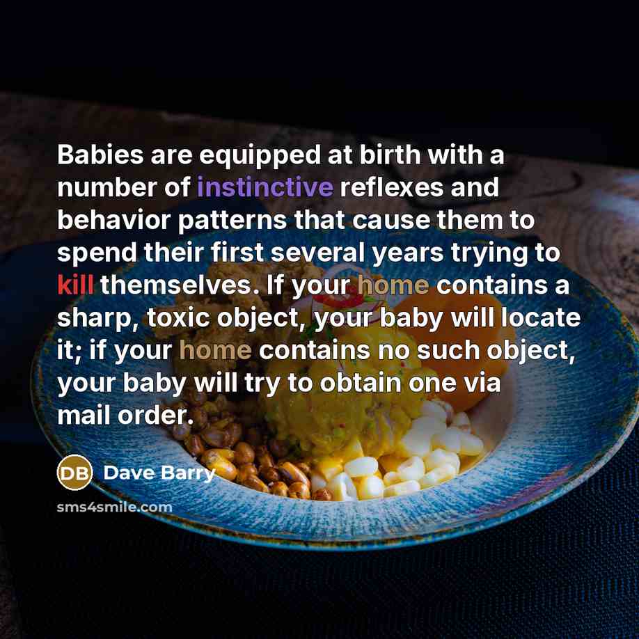 “Babies are equipped at birth with a number of instinctive…” quote by Dave Barry