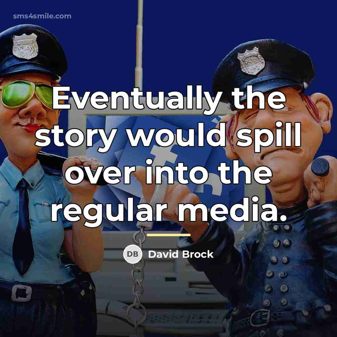 “Eventually the story would spill over into the regular media.…” quote by David Brock