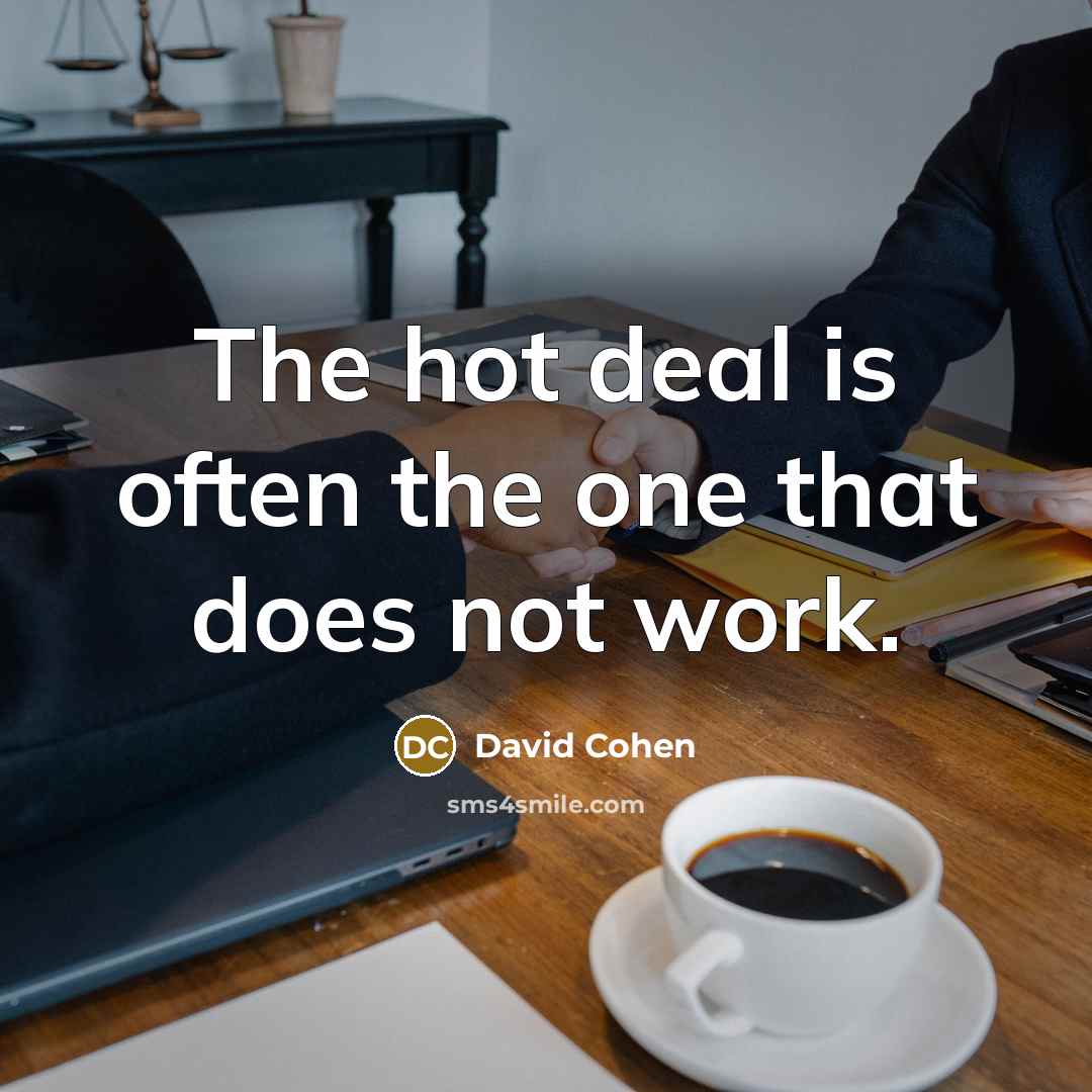 “The hot deal is often the one that does not…” quote by David Cohen