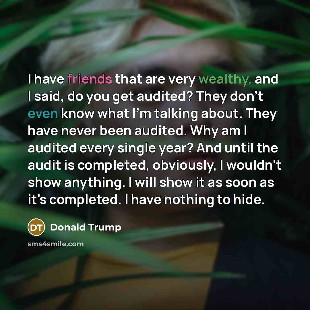 “I have friends that are very wealthy, and I said,…” quote by Donald Trump