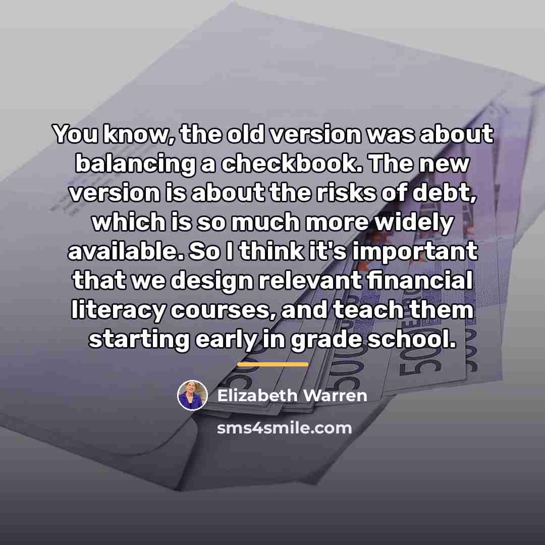 “You know, the old version was about balancing a checkbook.…” quote by Elizabeth Warren