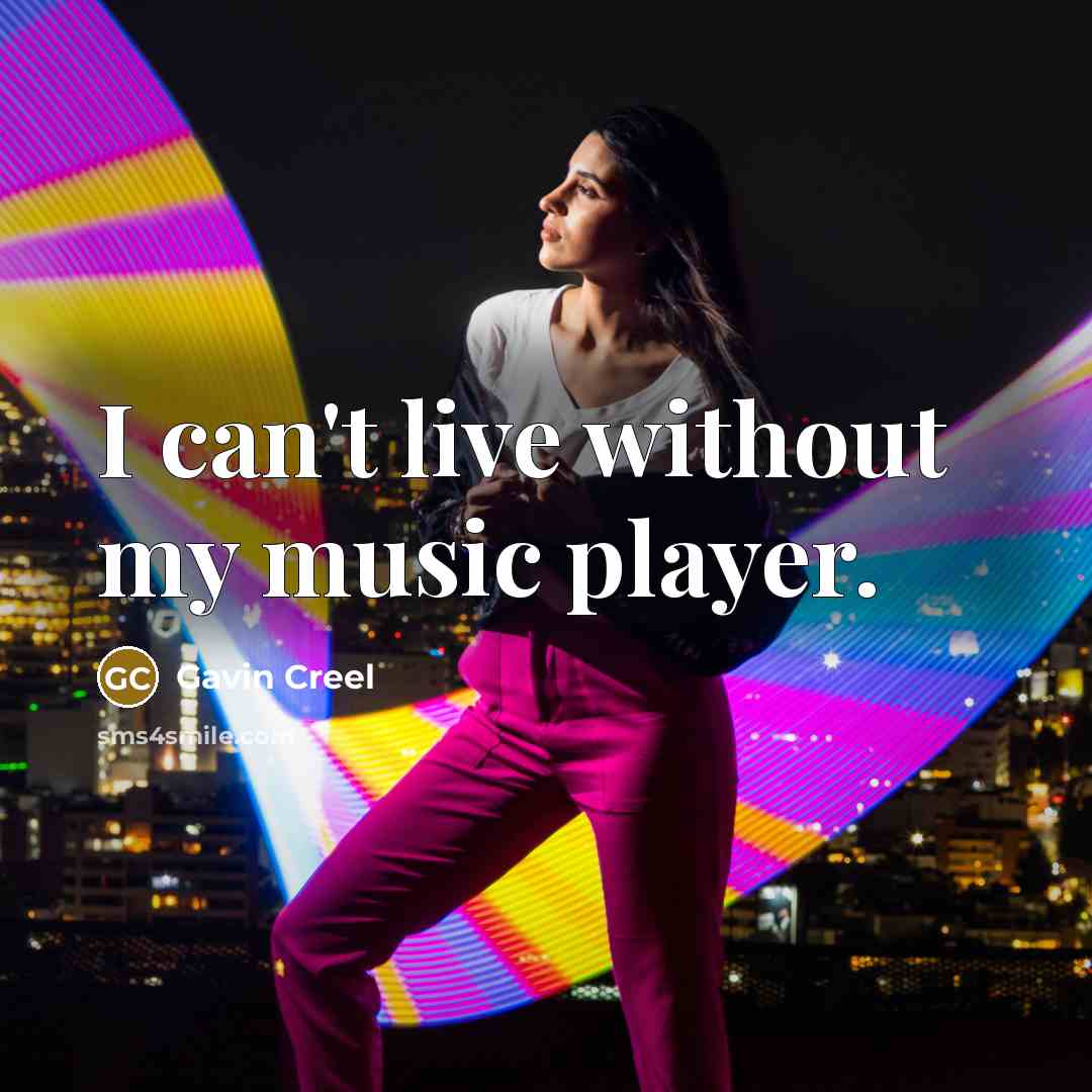 “I can't live without my music player.…” quote by Gavin Creel