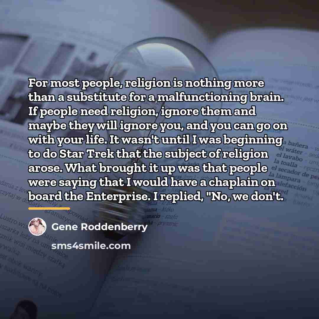 “For most people, religion is nothing more than a substitute…” quote by Gene Roddenberry