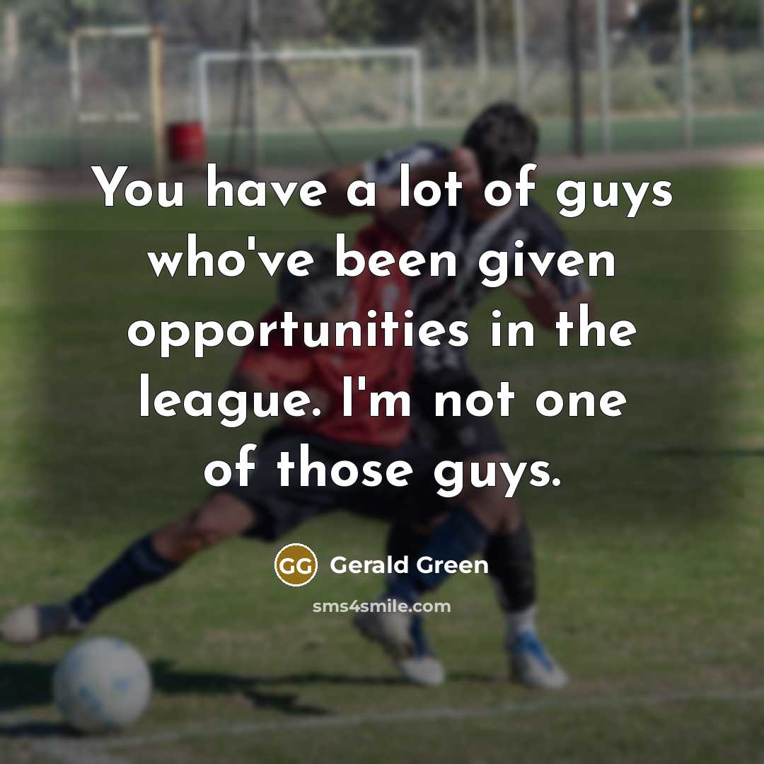“You have a lot of guys who've been given opportunities…” quote by Gerald Green