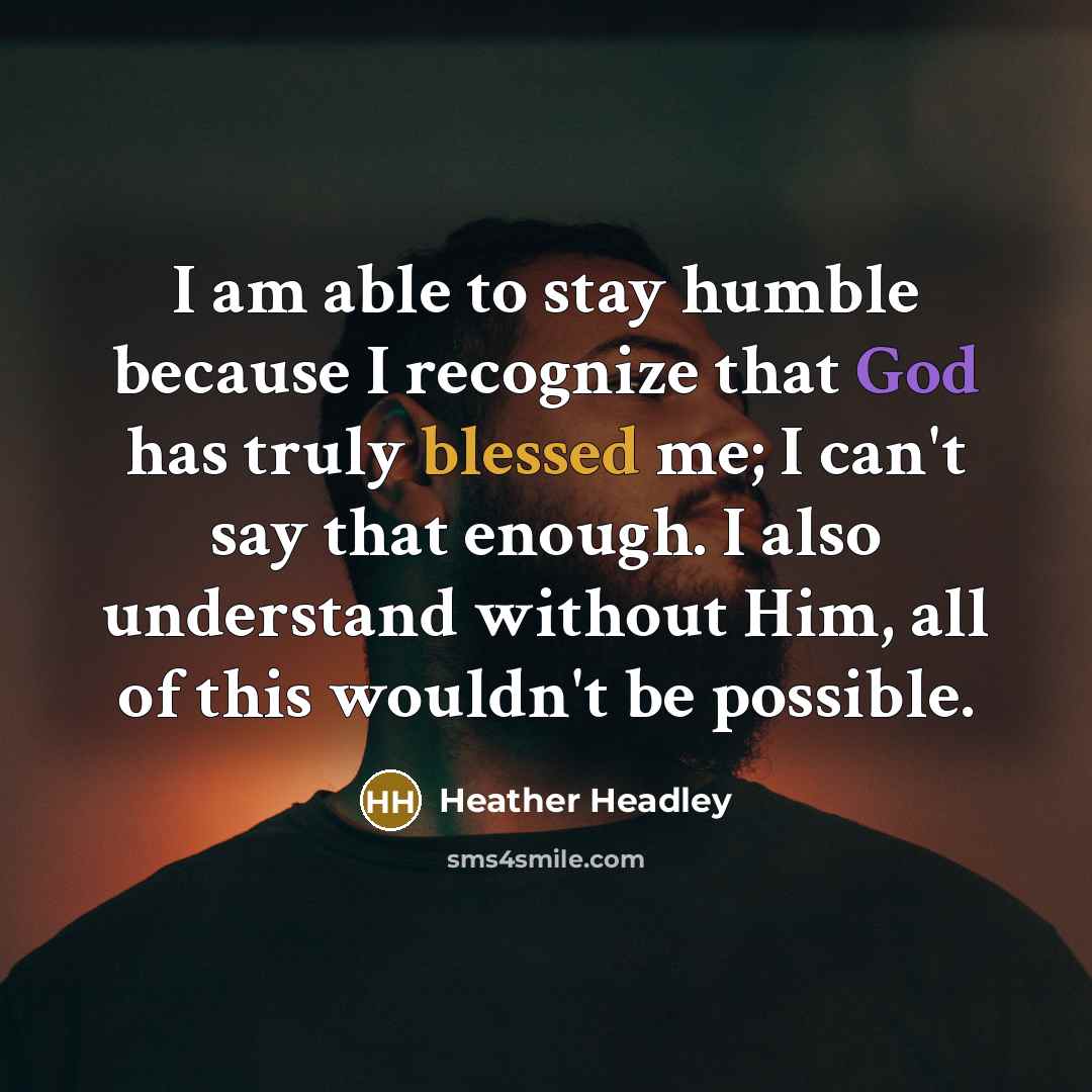 “I am able to stay humble because I recognize that…” quote by Heather Headley