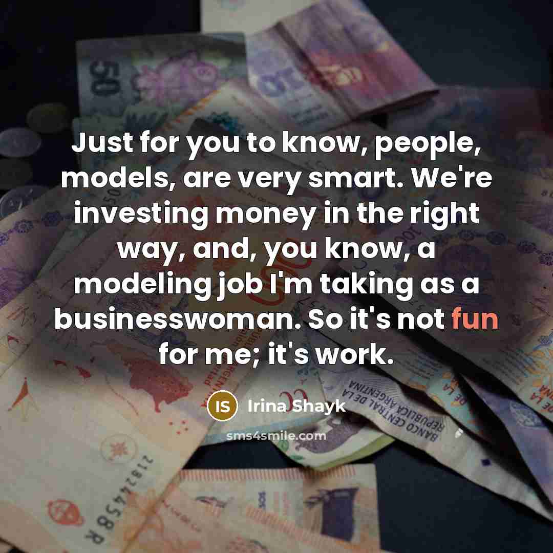“Just for you to know, people, models, are very smart.…” quote by Irina Shayk